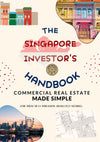 The Singapore Investor's Handbook - Commercial Real Estate Made Simple